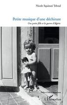 Couverture du livre « Petite musique d'une déchirure ; une petite fille et la guerre d'Algérie » de Nicole Squinazi Teboul aux éditions Editions L'harmattan