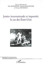 Couverture du livre « Justice internationale et impunité, le cas des Etats-Unis » de Daniel Iagolnitzer et Nils Andersson et Vincent Rivasseau aux éditions Editions L'harmattan