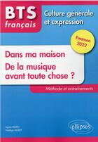 Couverture du livre « BTS tout en un méthodes et entrainements : 1. nouveau thème. 2. de la musique avant toute chose ? » de Agnes Felten aux éditions Ellipses