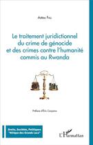 Couverture du livre « Traitement juridictionnel du crime de génocide et des crimes contre l'humanité commis au Rwanda » de Astou Fall aux éditions L'harmattan