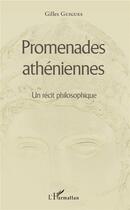 Couverture du livre « Promenades athéniennes ; un récit philosophique » de Gilles Guigues aux éditions L'harmattan