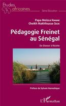 Couverture du livre « Pédagogie Freinet au Sénégal ; de Diawar à Ricotte » de Papa Meissa Hanne et Cheikh Makhfousse Seck aux éditions L'harmattan