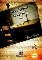 Couverture du livre « Dans l'intimité de mes mots » de Maria Cesare aux éditions Velours