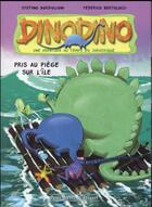 Couverture du livre « Dino dino t.3 ; pris au piège sur l'île » de Federico Bertolucci et Stefano Bordiglioni aux éditions Petit Pierre & Ieiazel