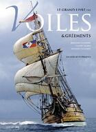 Couverture du livre « Le grand livre des voiles & gréements » de Bernard Cadoret et Claude Maho et Michele Cadoret aux éditions Glenat