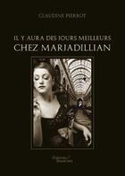 Couverture du livre « Il y a des jours meilleurs chez » de Pierrot Claudine aux éditions Baudelaire