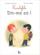 Couverture du livre « Piccolofilo : din-me eo ! » de Thomas Baas et Michel Piquemal aux éditions Tes