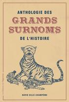 Couverture du livre « Anthologie des grands surnoms de l'Histoire » de David Sille-Champeme aux éditions L'opportun