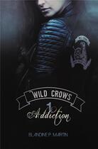 Couverture du livre « Wild Crows Addiction » de Blandine P. Martin aux éditions Iggybook