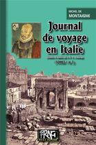 Couverture du livre « Journal de voyage en Italie Tome 1 et 2 » de Michel De Montaigne aux éditions Prng