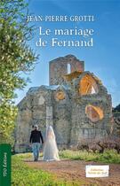 Couverture du livre « Le mariage de Fernand » de Jean-Pierre Grotti aux éditions T.d.o