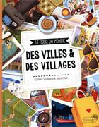Couverture du livre « Le tour du monde des villes & des villages » de Stepanka Sekaninova et Jakub Cenkl aux éditions Grenouille