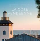 Couverture du livre « La côte vendéenne » de Antoine Tatin et Marine Tatin aux éditions Geste