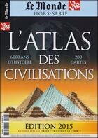 Couverture du livre « Le monde - atlas des civilisations n 15 (reedition) octobre 2015 » de  aux éditions Le Monde Hors-serie