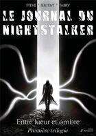 Couverture du livre « Le journal du Nightstalker, première trilogie : Entre lueur et ombre » de Steve Fabry aux éditions Stellamaris