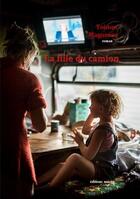 Couverture du livre « La fille du camion » de Toinon Maguerez aux éditions Unicite