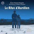 Couverture du livre « Le rêve d'Aurélien » de Anne-Yvonne Pasquier et Frederic Brogard aux éditions Groix Editions