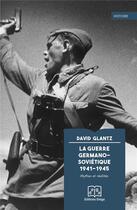Couverture du livre « La guerre germano-soviétique, 1941-1945 : mythes et réalités » de David Glantz aux éditions Delga