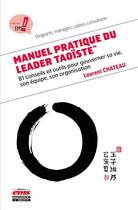 Couverture du livre « Manuel pratique du leader taoïste » de Laurent Chateau aux éditions Ems