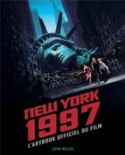 Couverture du livre « New York 1997 : l'artbook officiel du film » de John Walsh aux éditions Ynnis