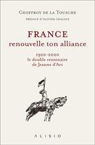 Couverture du livre « France, renouvelle ton alliance » de Geoffroy De La Tousche aux éditions Alisio