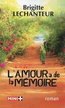 Couverture du livre « L'amour a de la mémoire » de Brigitte Lechanteur aux éditions M+ Editions