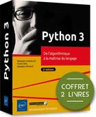 Couverture du livre « Python 3 ; coffret de 2 livres : de l'algorithmique à la maîtrise du langage (3e édition) » de Sebastien Chazallet et Sebastien Rohaut et Franck Ebel aux éditions Eni