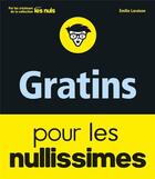 Couverture du livre « Gratins pour les nullissimes » de Emilie Laraison aux éditions First