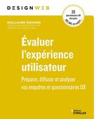 Couverture du livre « Évaluer l'expérience utilisateur : Préparer, diffuser et analyser vos enquêtes et questionnaires UX » de Guillaume Gronier aux éditions Eyrolles