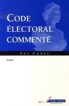 Couverture du livre « Code électoral commenté (6e édition) » de Couvert Castera aux éditions Berger-levrault