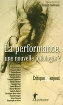 Couverture du livre « La performance, une nouvelle ideologie ? » de  aux éditions La Decouverte