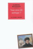 Couverture du livre « Vous avez dit métèque ? » de Gabriel Matzneff aux éditions Table Ronde