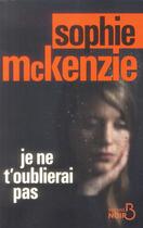 Couverture du livre « Je ne t'oublierai pas » de Sophie Mckenzie aux éditions Belfond