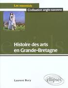 Couverture du livre « Histoire des arts en grande-bretagne » de Laurent Bury aux éditions Ellipses