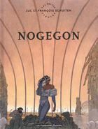 Couverture du livre « Les terres creuses t.3 ; nogegon » de Luc Schuiten et Francois Schuiten aux éditions Humanoides Associes