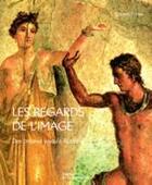 Couverture du livre « Regards De L'Image, Des Origines Jusqu'A Byzance » de Roland Tefnin aux éditions La Martiniere