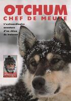 Couverture du livre « Otchum, chef de meute » de Nicolas Vanier aux éditions La Martiniere