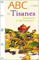 Couverture du livre « Abc des tisanes, infusions et décoctions » de Dr Telphon aux éditions Grancher