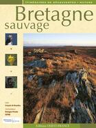 Couverture du livre « Bretagne sauvage » de De Beaulieu-Merienne aux éditions Ouest France