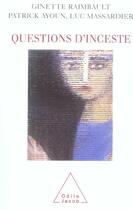 Couverture du livre « Questions d'inceste » de Ginette Raimbault et Luc Massardier et Patrick Ayoun aux éditions Odile Jacob