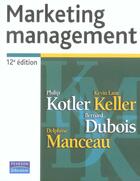 Couverture du livre « Marketing management 12e edition » de Kotler/Dubois/Keller aux éditions Pearson