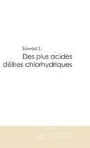 Couverture du livre « Des plus acides delires chlorhydriques » de Soade Sawed aux éditions Editions Le Manuscrit