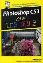 Couverture du livre « Photoshop CS3 pour les nuls » de Peter Bauer aux éditions First Interactive