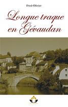 Couverture du livre « Longue traque en Gévaudan » de Fred Olivier aux éditions Livre Story Editions