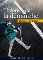 Couverture du livre « Théorie de la démarche » de Honoré De Balzac aux éditions Mille Et Une Nuits