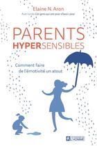 Couverture du livre « Parents hypersensibles » de Elaine N. Aron aux éditions Editions De L'homme