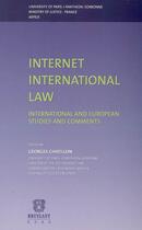 Couverture du livre « Internet international law ; international and european studies and comments » de Georges Chatillon aux éditions Bruylant