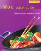 Couverture du livre « Wok Ultra Rapide » de Annet Sabersky aux éditions Chantecler