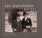 Couverture du livre « Diplomates belges, de 1830 à nos jours » de Raoul Delcorde aux éditions Mardaga Pierre