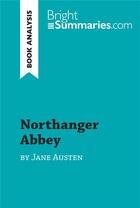 Couverture du livre « Northanger Abbey by Jane Austen (Book Analysis) : Detailed Summary, Analysis and Reading Guide » de Bright Summaries aux éditions Brightsummaries.com